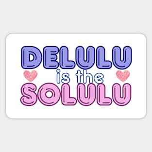 Delulu is the Solulu Sticker